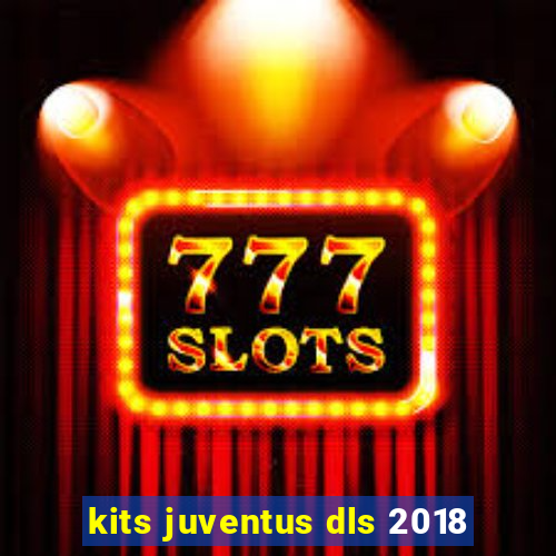 kits juventus dls 2018